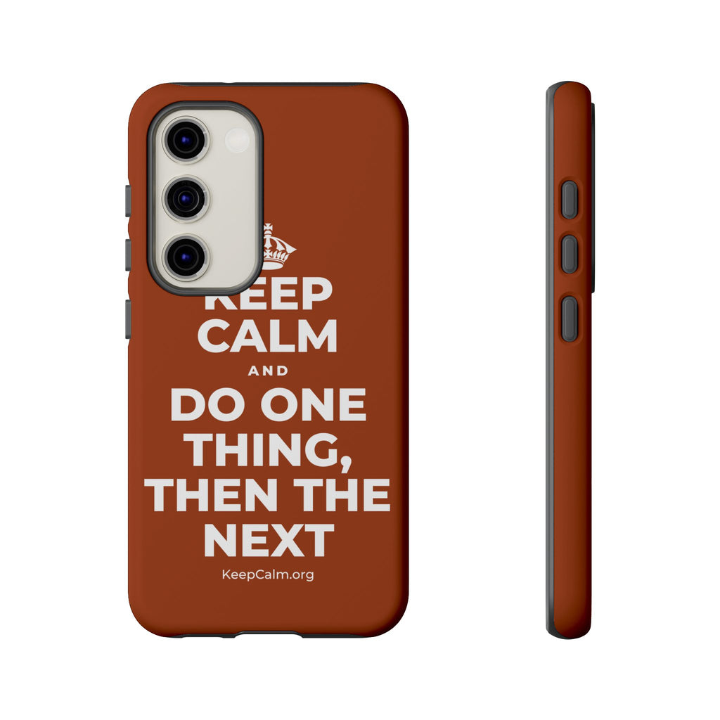 KEEP CALM AND DO ONE THING, THEN THE NEXT Phone Case
