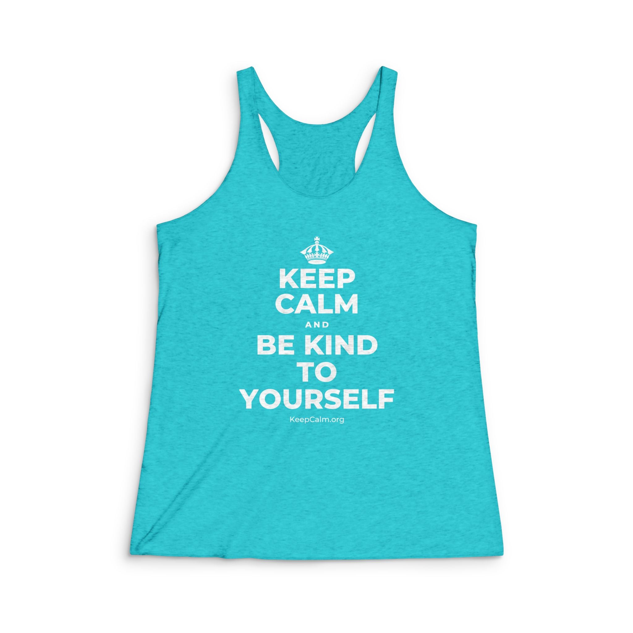 KEEP CALM AND BE KIND TO YOURSELF Women's Racerback Tank