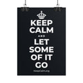 KEEP CALM AND LET SOME OF IT GO Poster (Dark)