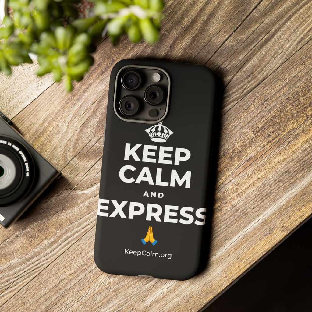 KEEP CALM AND EXPRESS 🙏 Phone Case