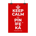 KEEP CALM ATI PÍN ÌFẸ́ KÁ Satin Poster