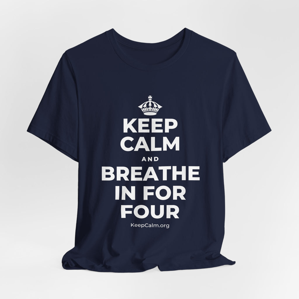 KEEP CALM AND BREATHE IN FOR FOUR T-Shirt (White–Asphalt)
