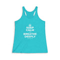 KEEP CALM AND BREATHE DEEPLY Women's Racerback Tank
