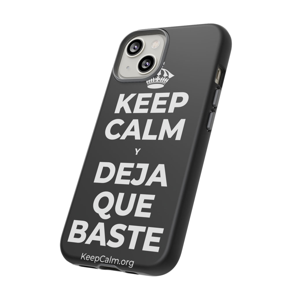KEEP CALM Y DEJA QUE BASTE Phone Case