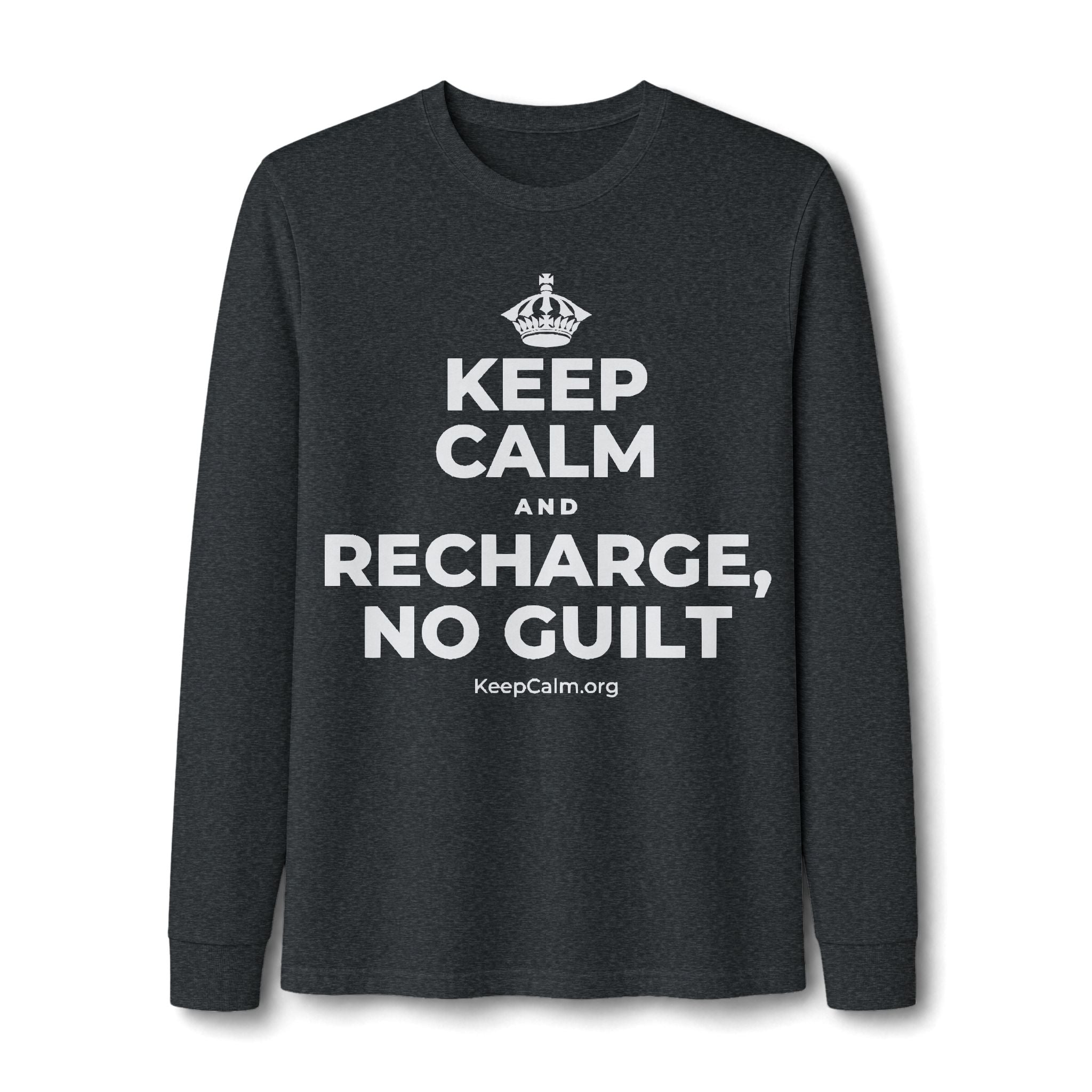 KEEP CALM AND RECHARGE, NO GUILT Long Sleeve Tee