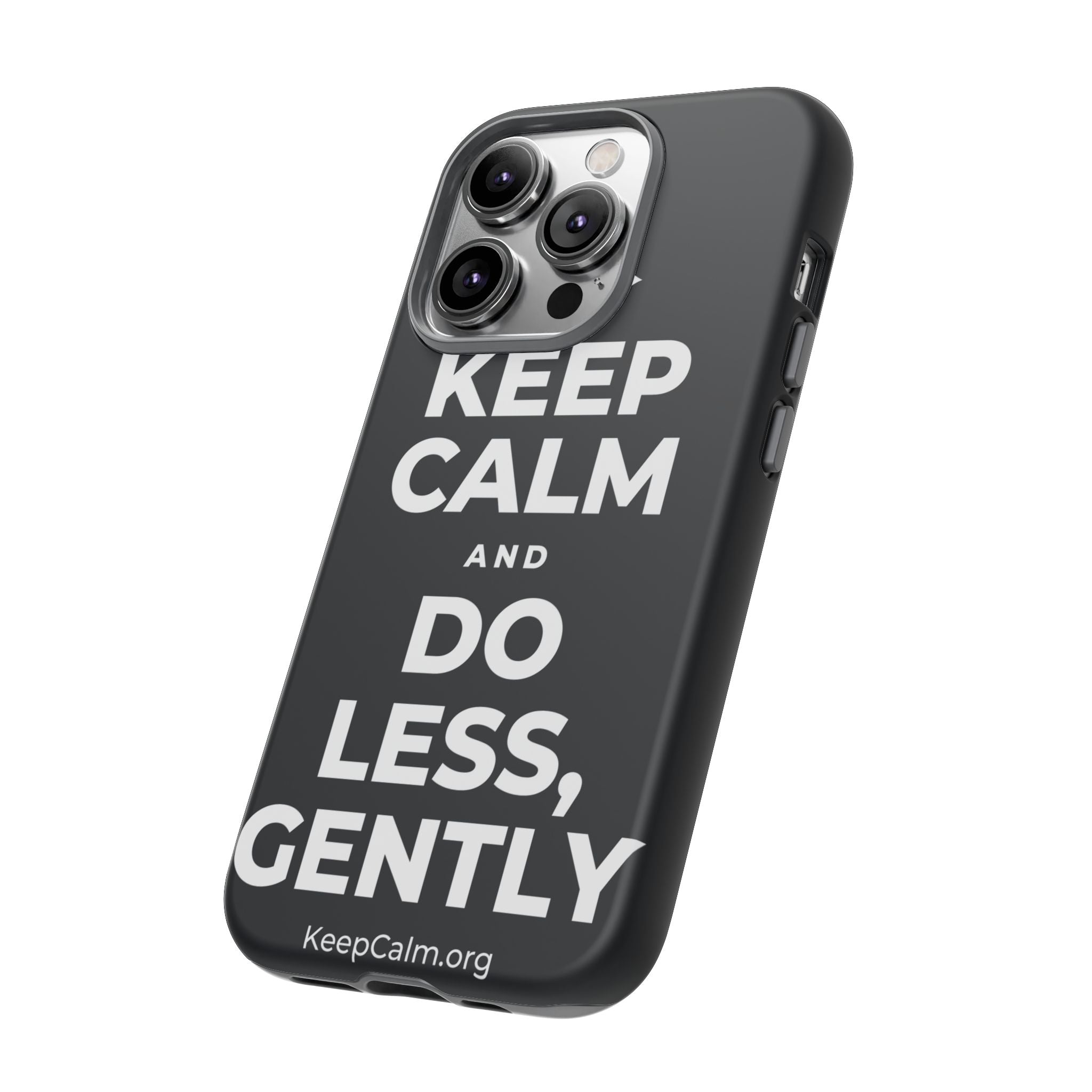 KEEP CALM AND DO LESS, GENTLY Phone Case (Dark)