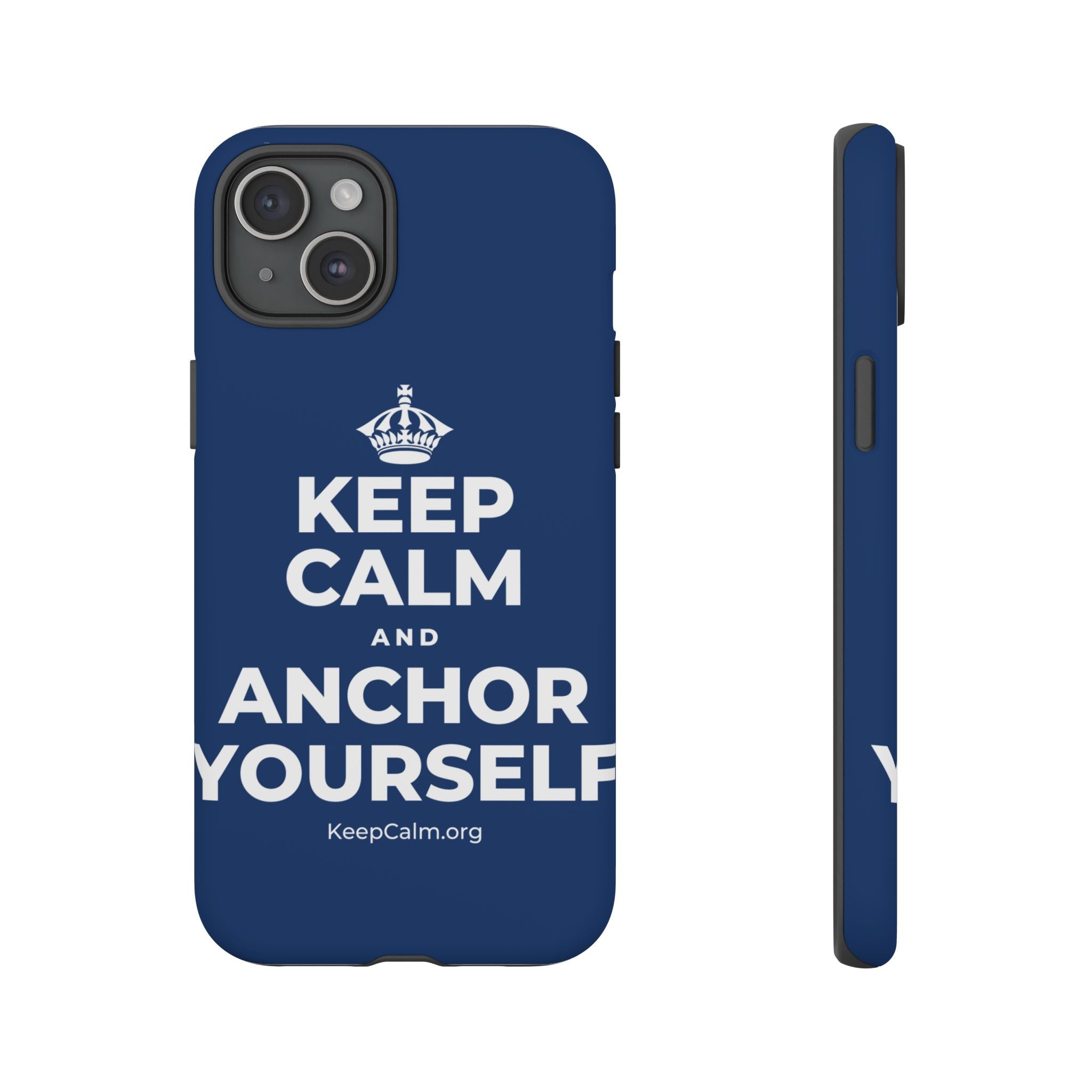 KEEP CALM AND ANCHOR YOURSELF Phone Case
