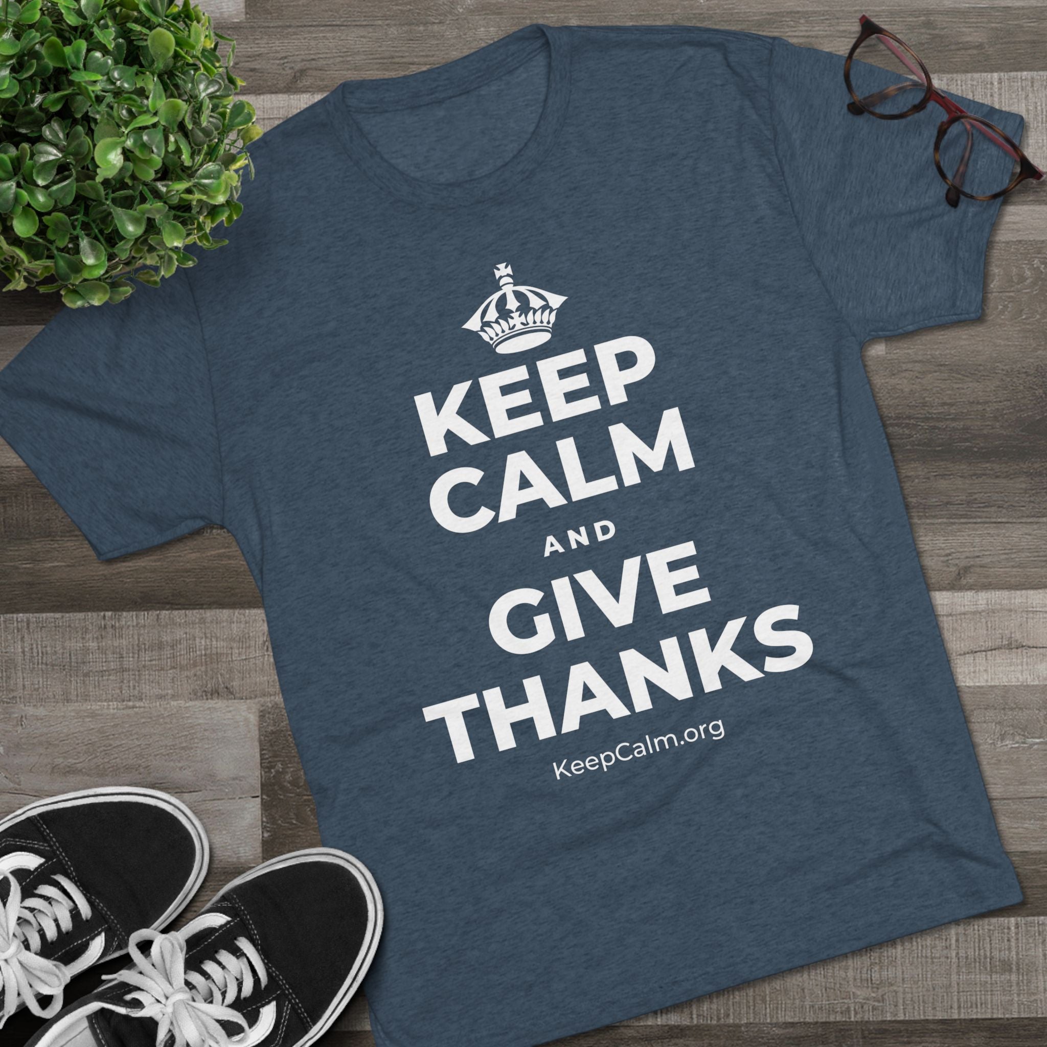 KEEP CALM AND GIVE THANKS Tri-Blend Tee