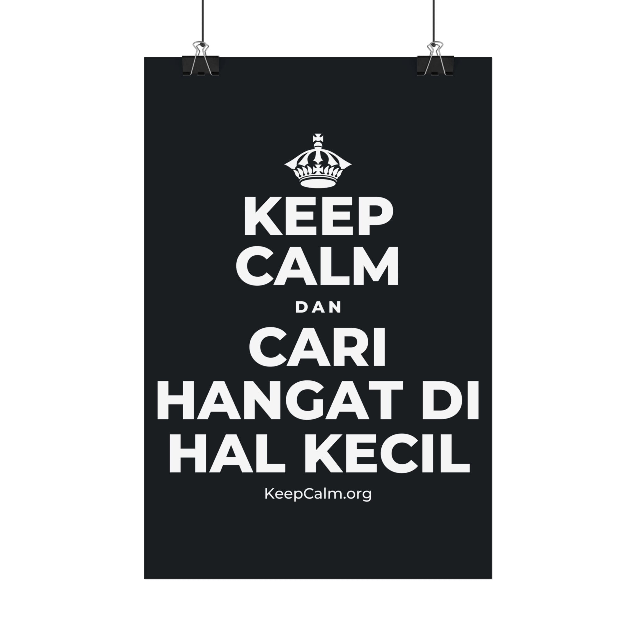 KEEP CALM DAN CARI HANGAT DI HAL KECIL Satin Poster (Dark)
