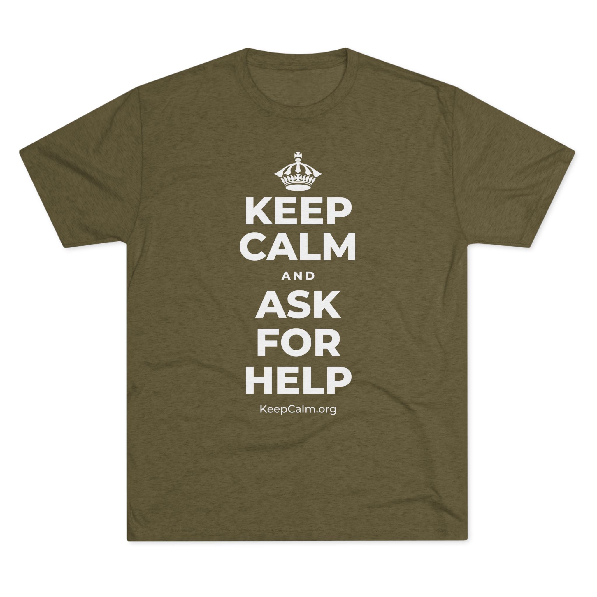KEEP CALM AND ASK FOR HELP Tri-Blend Tee