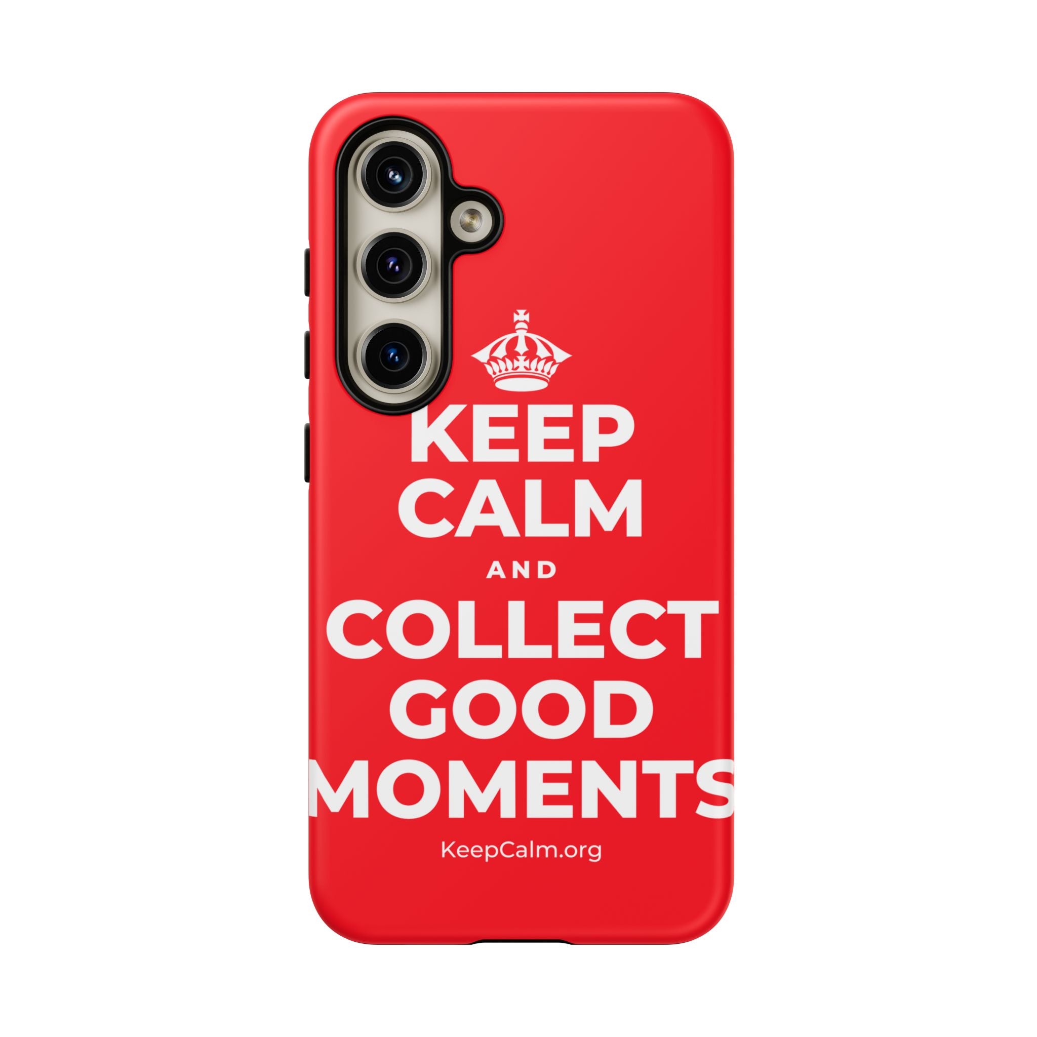KEEP CALM AND COLLECT GOOD MOMENTS Phone Case