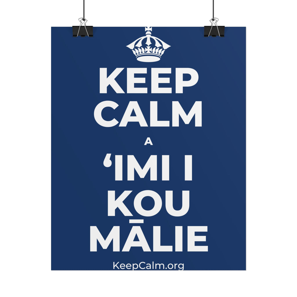 KEEP CALM A ʻIMI I KOU MĀLIE Poster