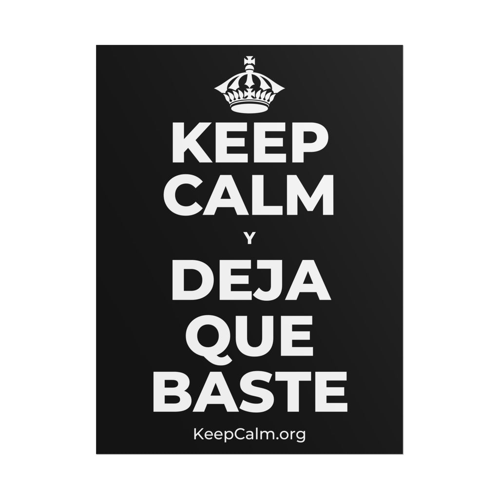 KEEP CALM Y DEJA QUE BASTE Poster