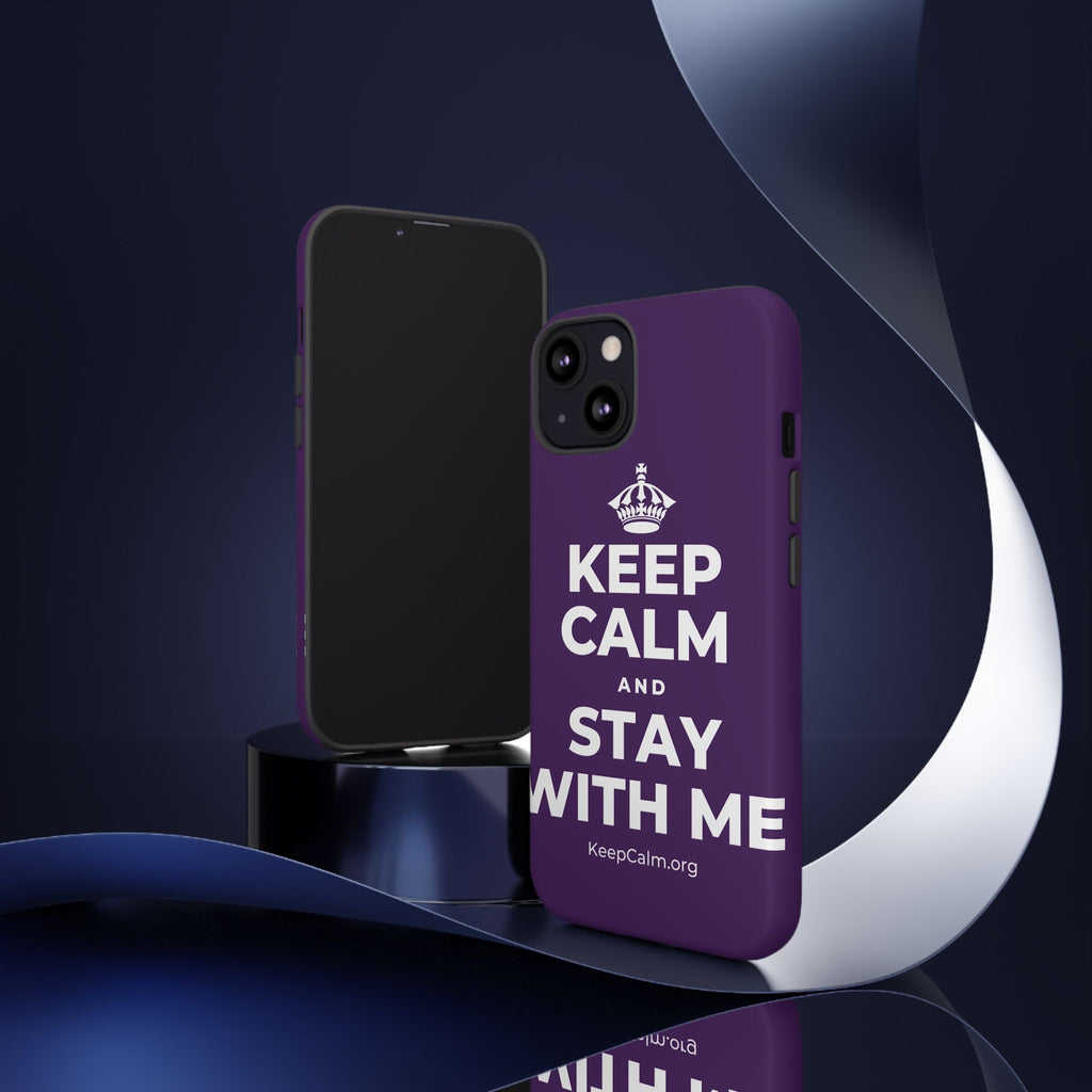 KEEP CALM AND STAY WITH ME Phone Case