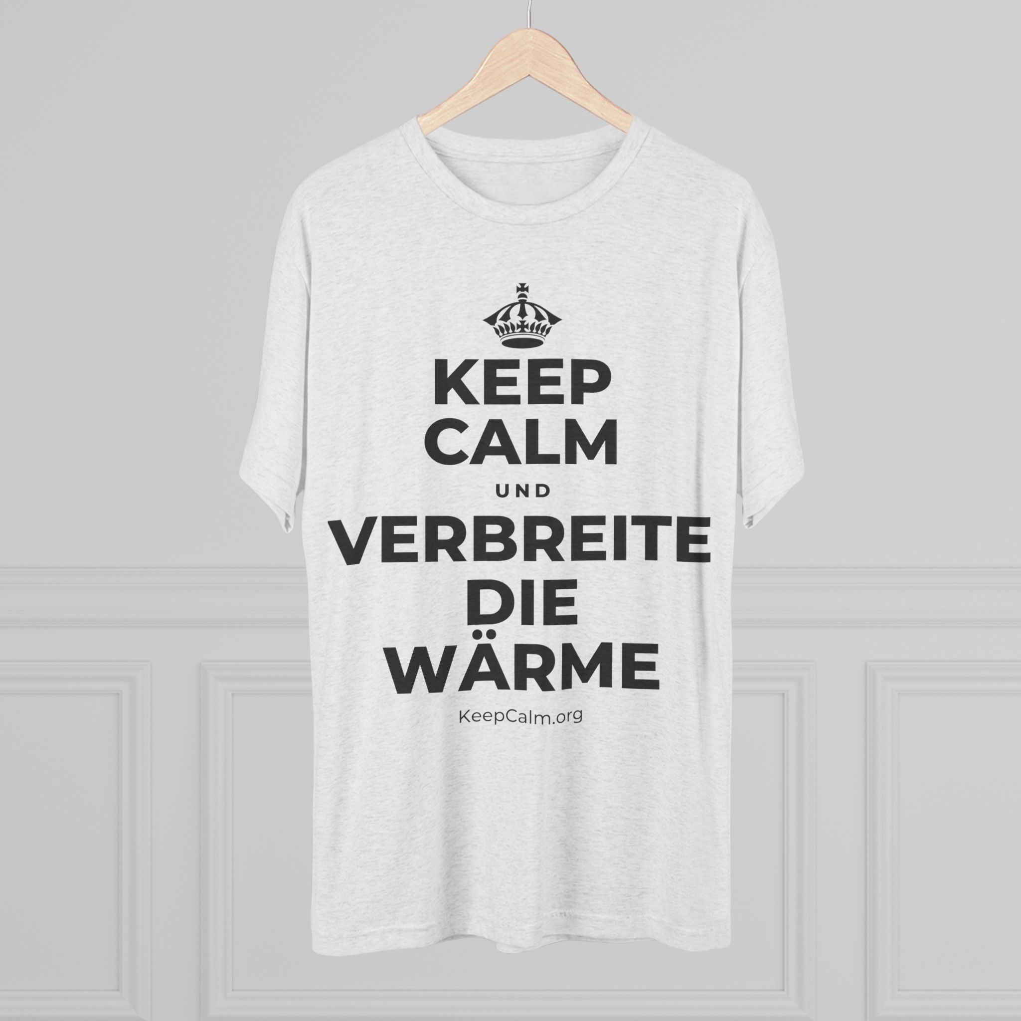 KEEP CALM UND VERBREITE DIE WÄRME Tri-Blend Tee