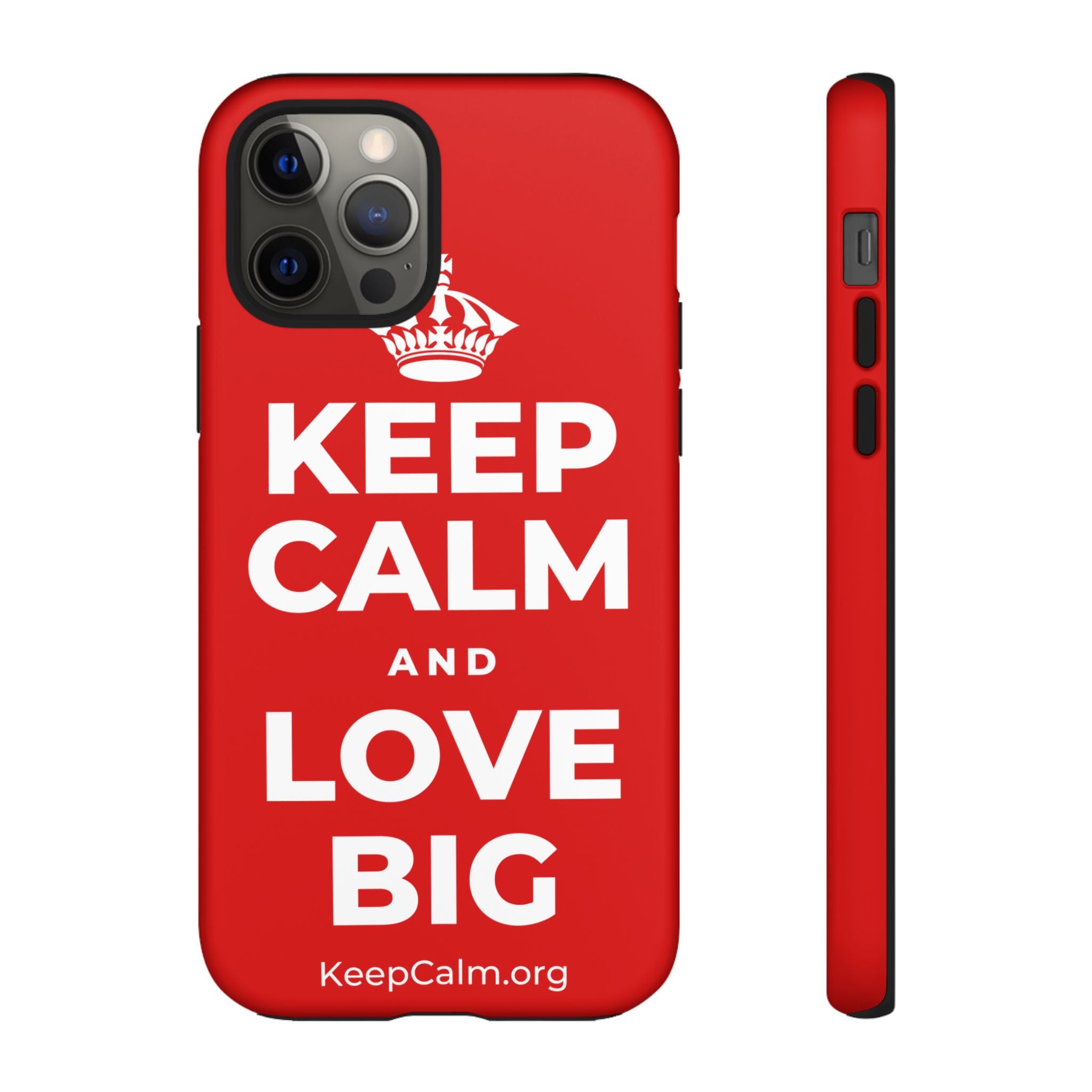 KEEP CALM AND LOVE BIG Phone Case