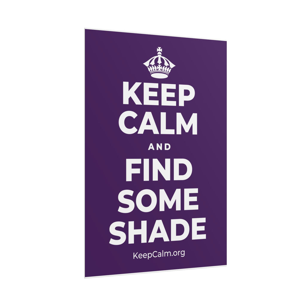 KEEP CALM AND FIND SOME SHADE Poster
