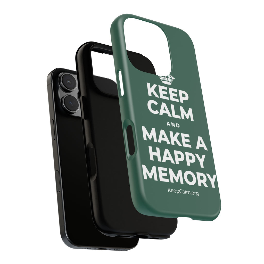 KEEP CALM AND MAKE A HAPPY MEMORY Phone Case