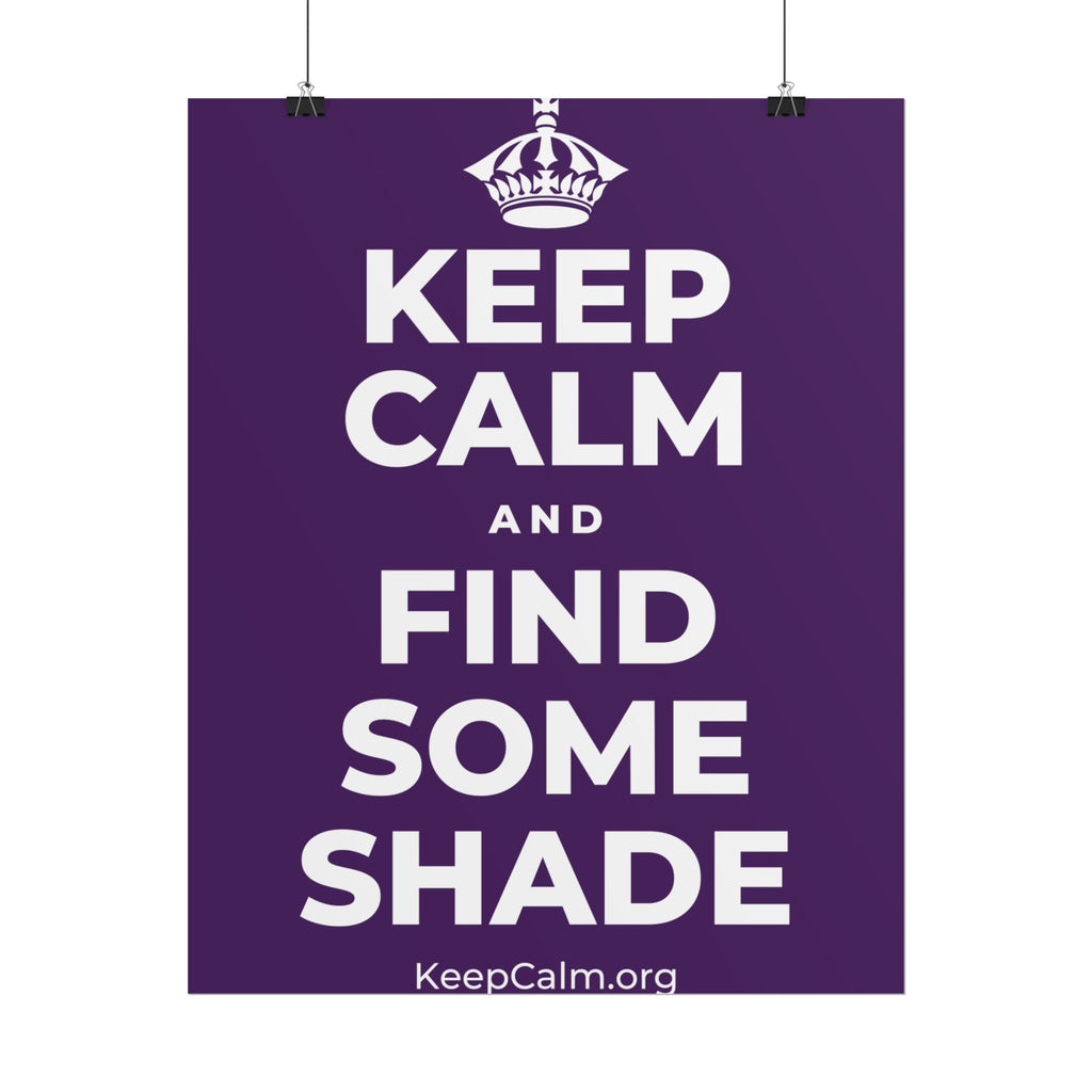 KEEP CALM AND FIND SOME SHADE Poster