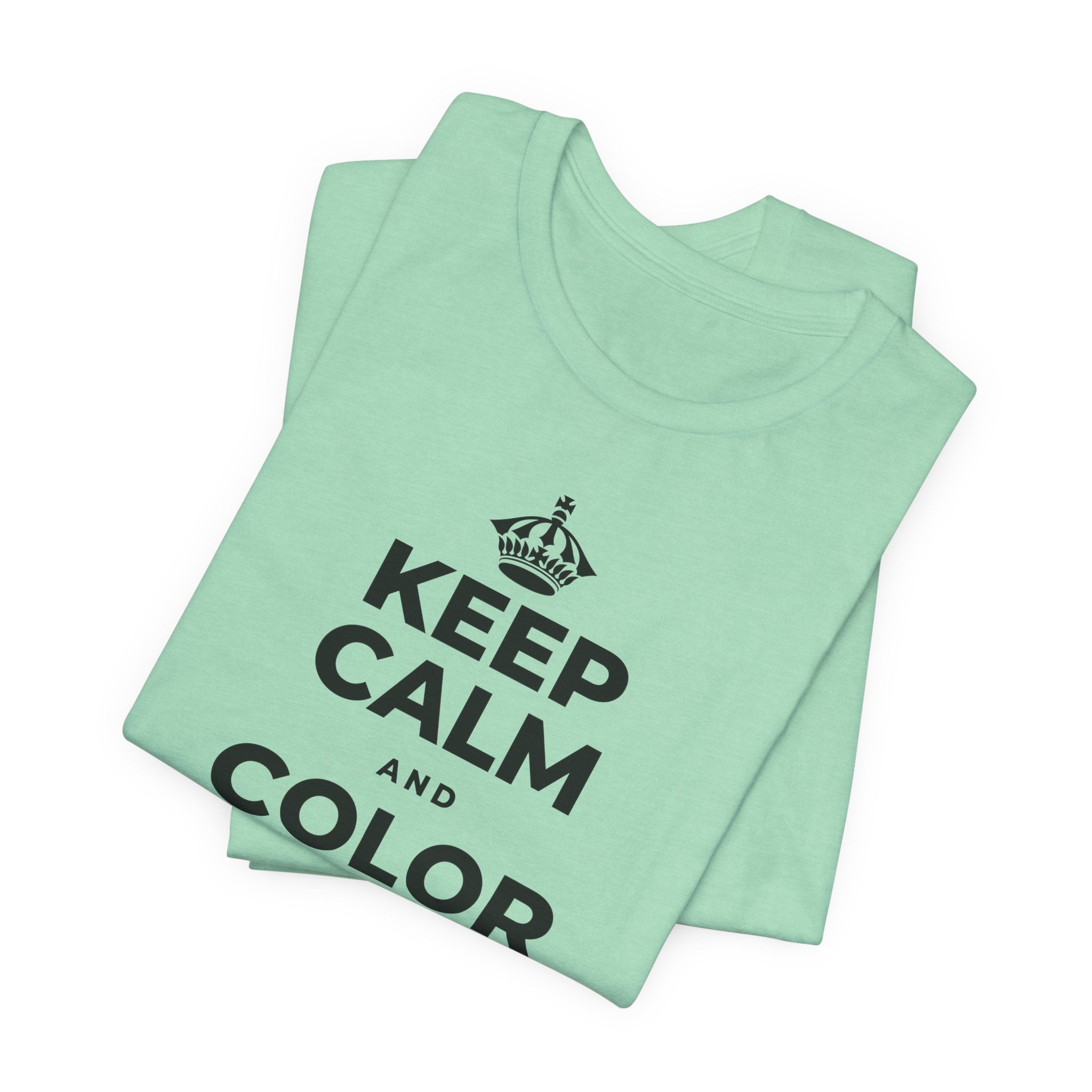 KEEP CALM AND COLOR OUTSIDE THE LINES T-Shirt (Baby Blue–Silver)