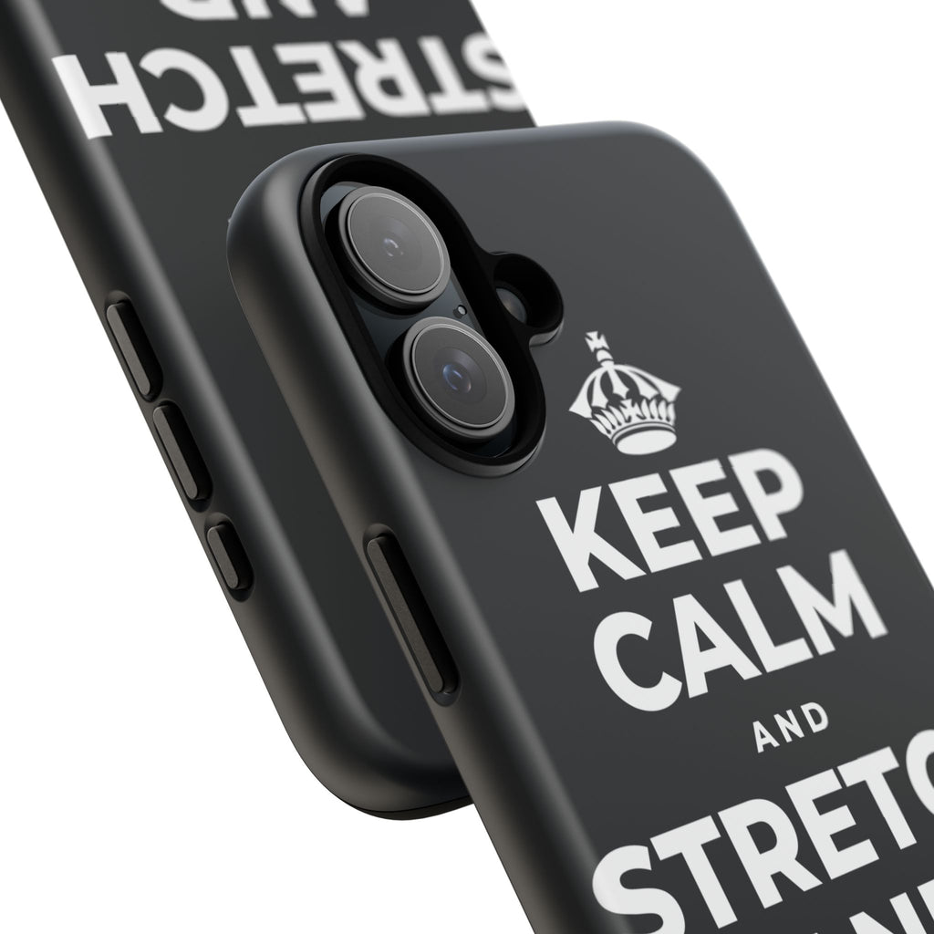 KEEP CALM AND STRETCH AND YAWN IT OUT Phone Case (Dark)