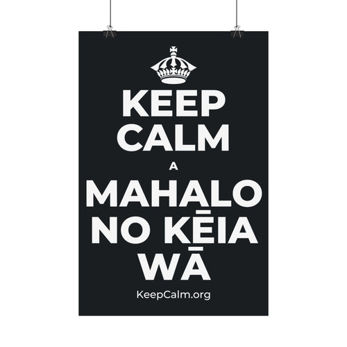 KEEP CALM A MAHALO NO KĒIA WĀ Satin Poster (Dark)