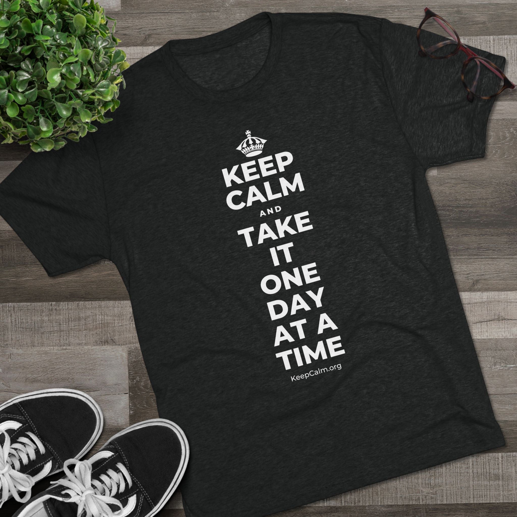 KEEP CALM AND TAKE IT ONE DAY AT A TIME Tri-Blend Tee