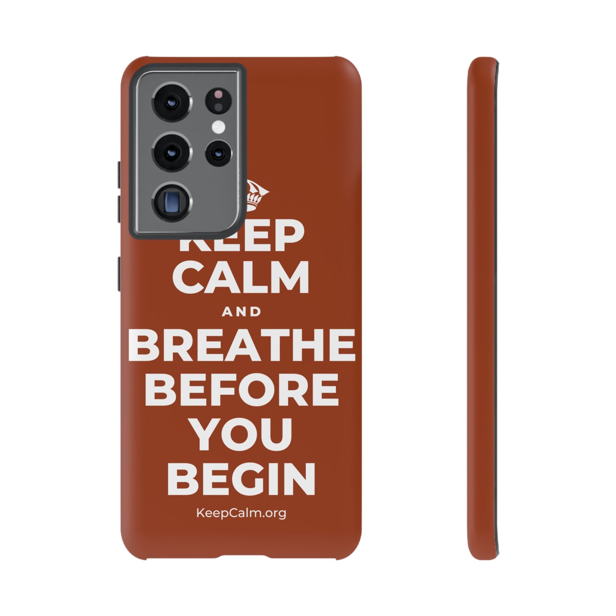 KEEP CALM AND BREATHE BEFORE YOU BEGIN Phone Case