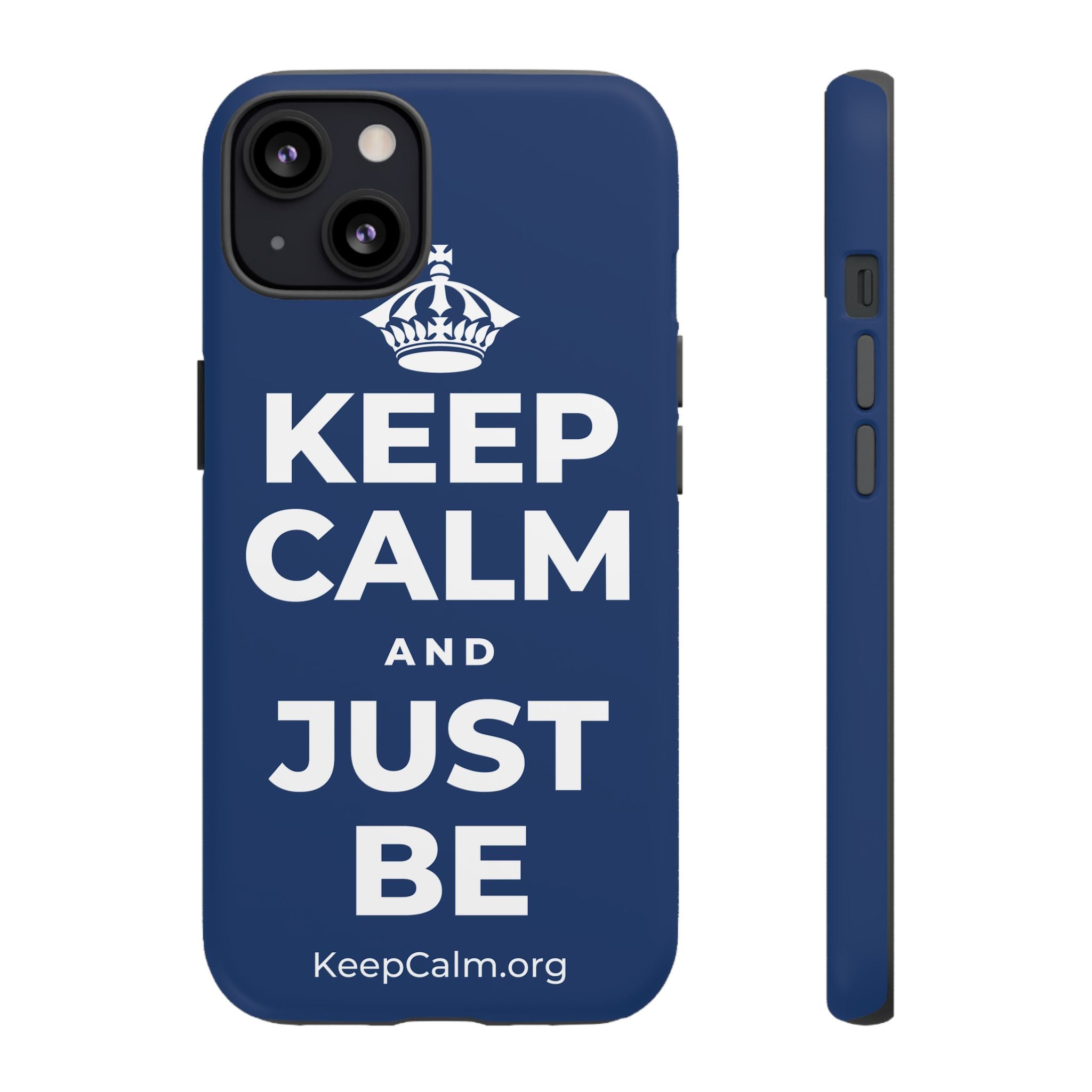 KEEP CALM AND JUST BE Phone Case