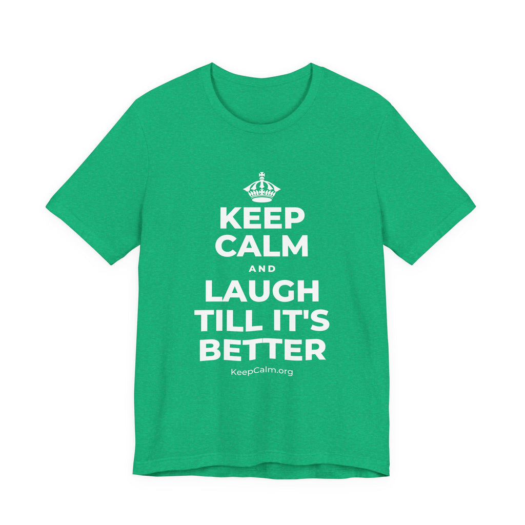 KEEP CALM AND LAUGH TILL IT'S BETTER T-Shirt (Baby Blue–Silver)