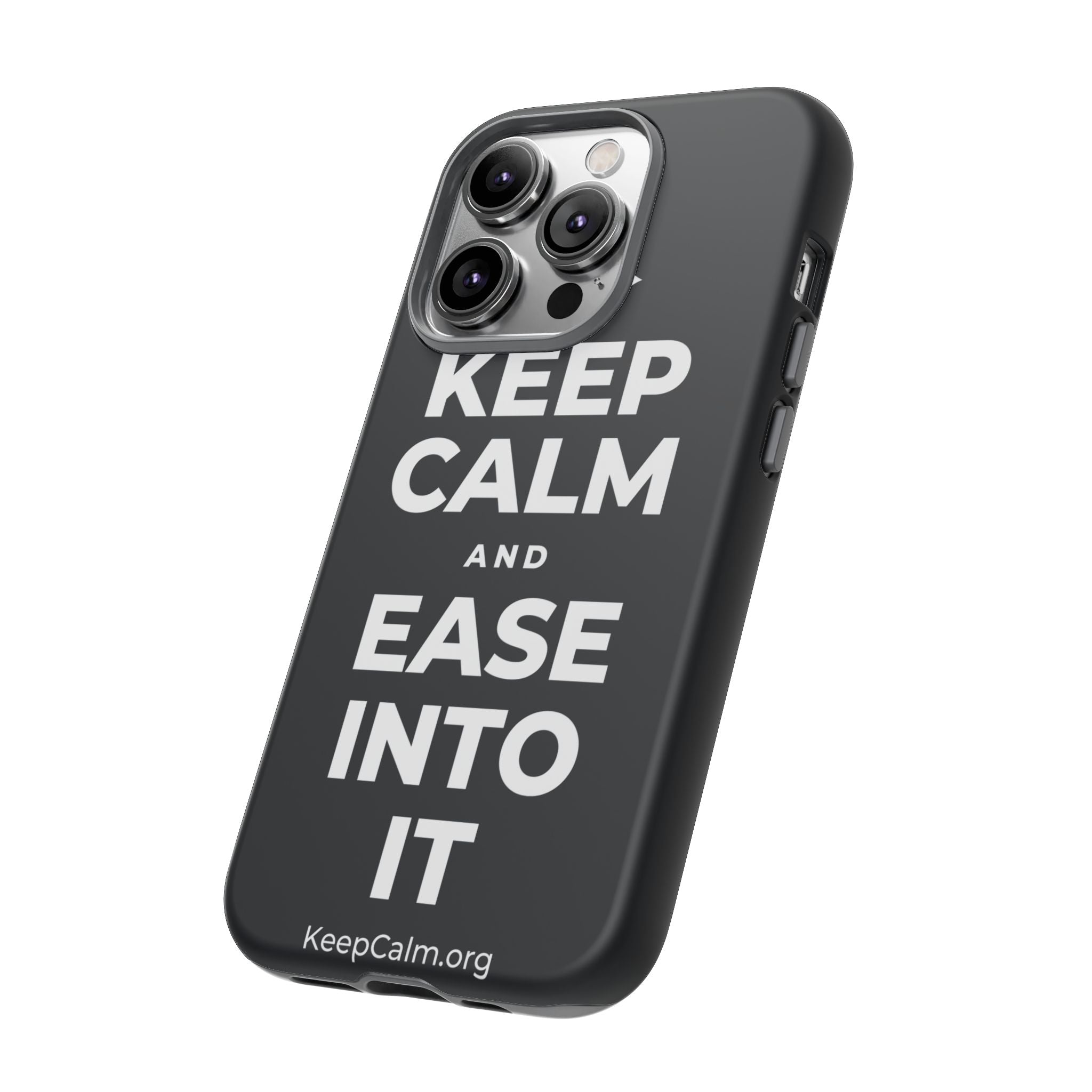 KEEP CALM AND EASE INTO IT Phone Case (Dark)