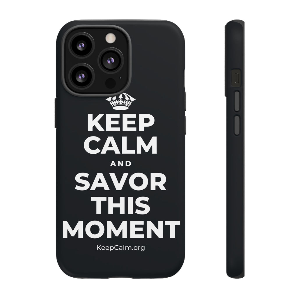 KEEP CALM AND SAVOR THIS MOMENT Phone Case (Dark)