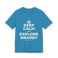 KEEP CALM AND EXPLORE NEARBY T-Shirt (White–Asphalt)