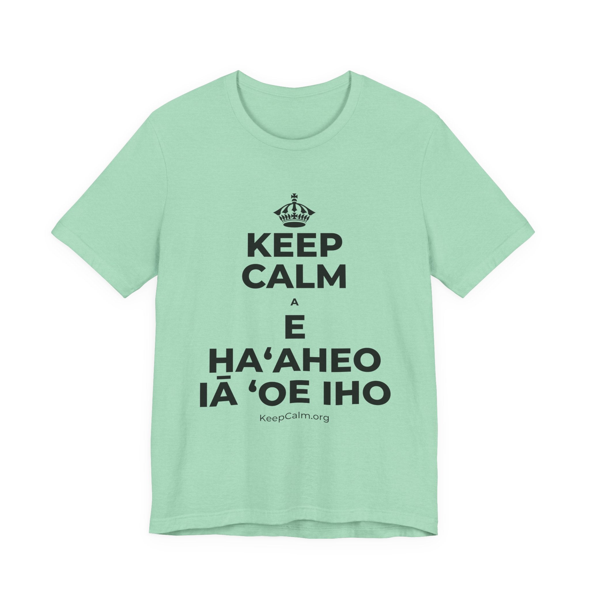 KEEP CALM A E HAʻAHEO IĀ ʻOE IHO T-Shirt (Baby Blue–Silver)