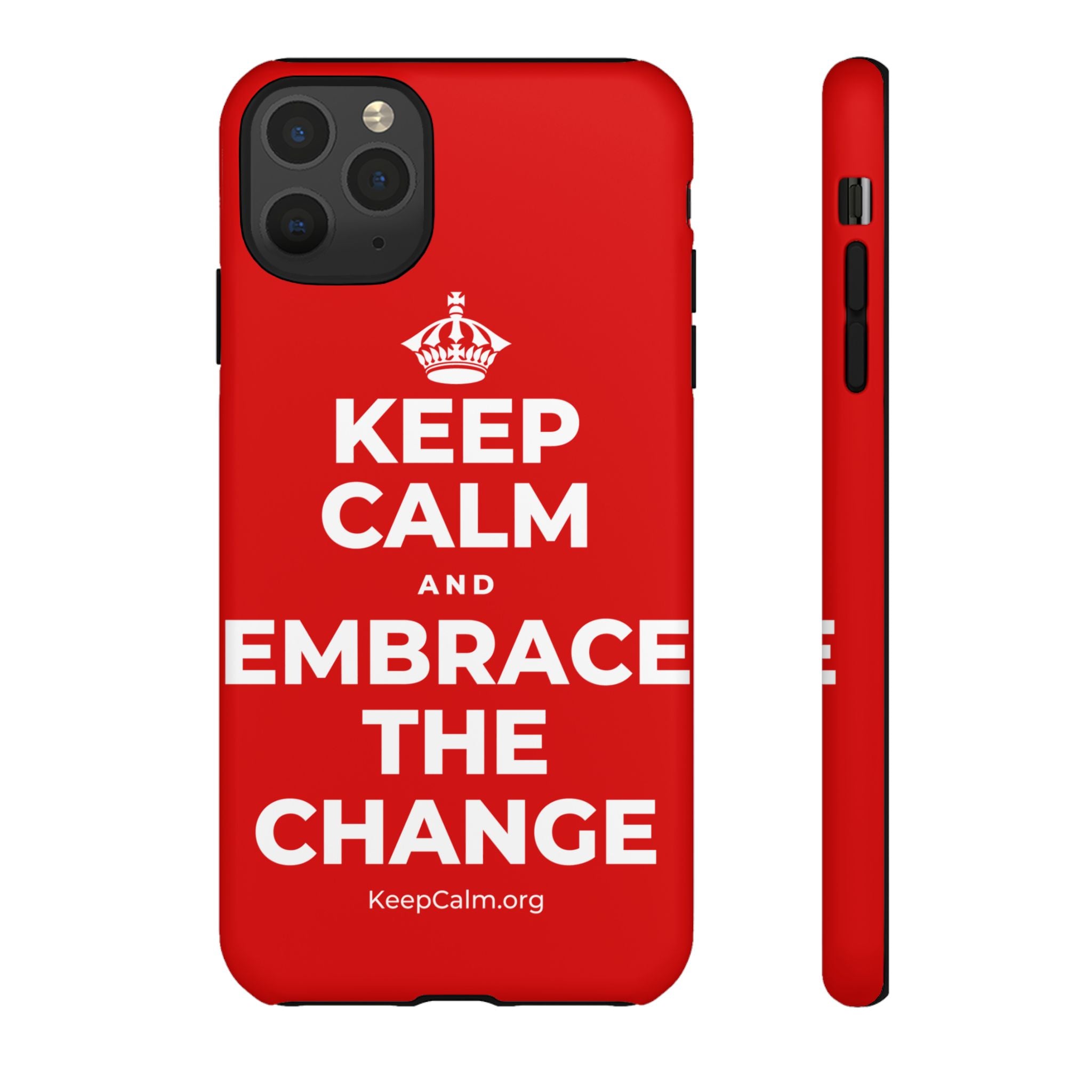 KEEP CALM AND EMBRACE THE CHANGE Phone Case
