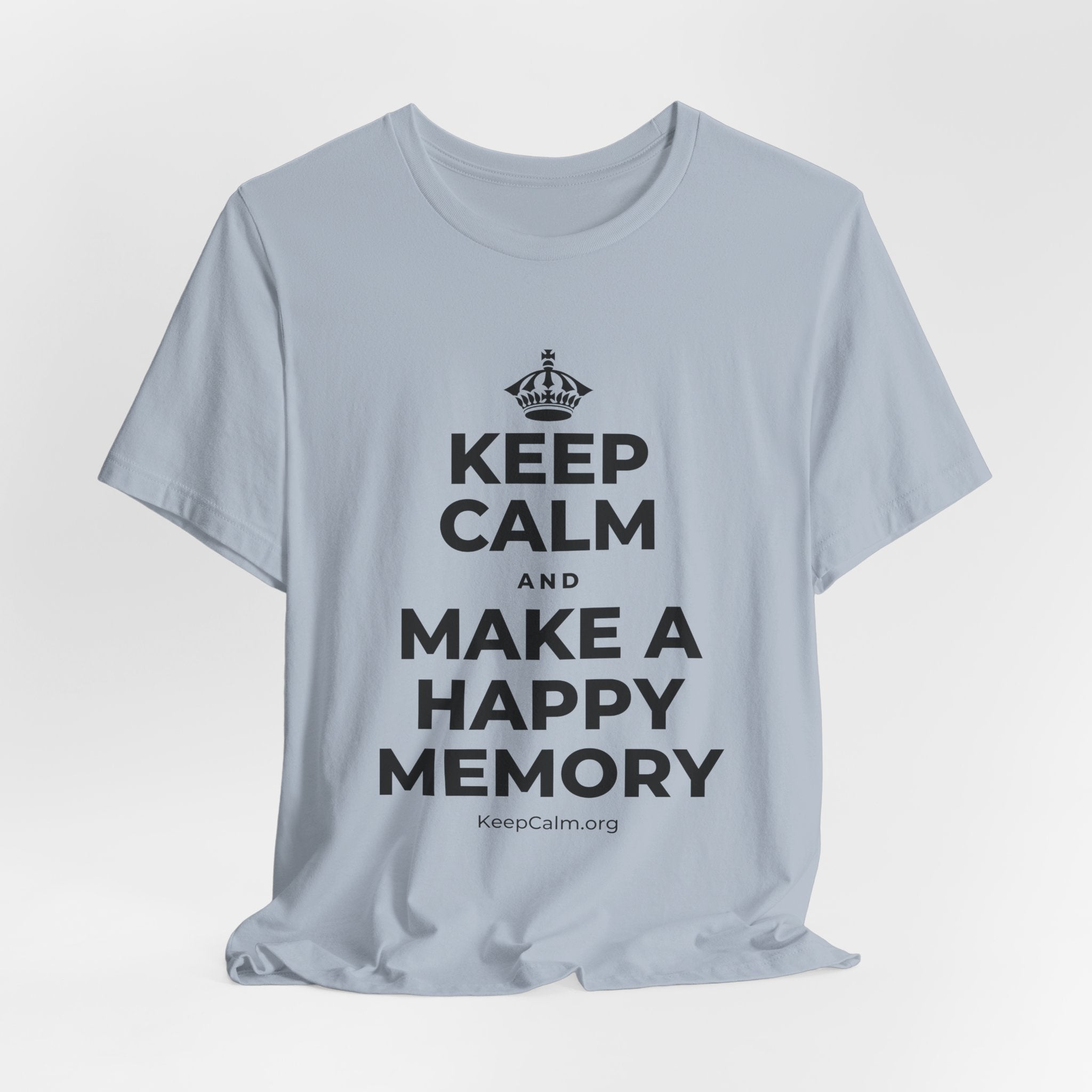 KEEP CALM AND MAKE A HAPPY MEMORY T-Shirt (White–Asphalt)