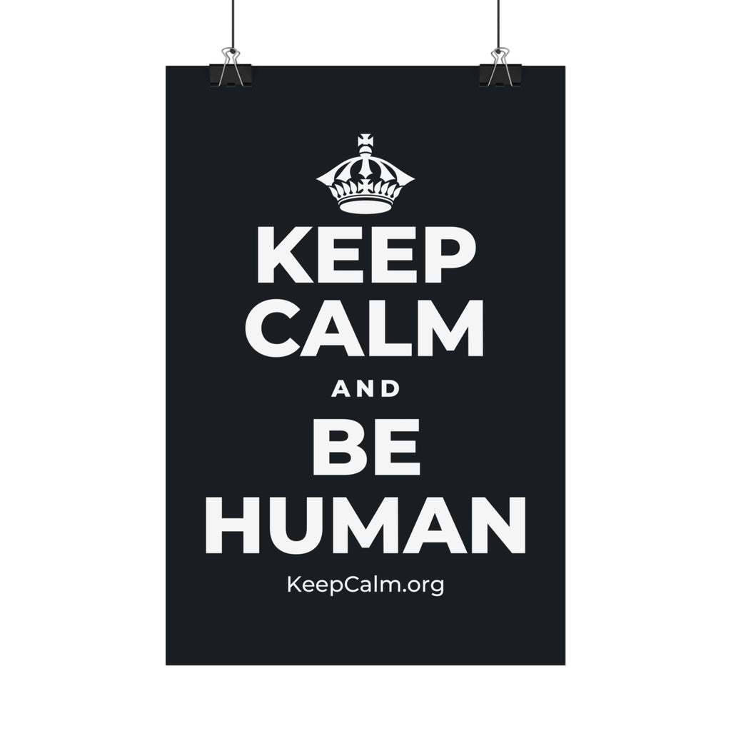 KEEP CALM AND BE HUMAN Satin Poster (Dark)
