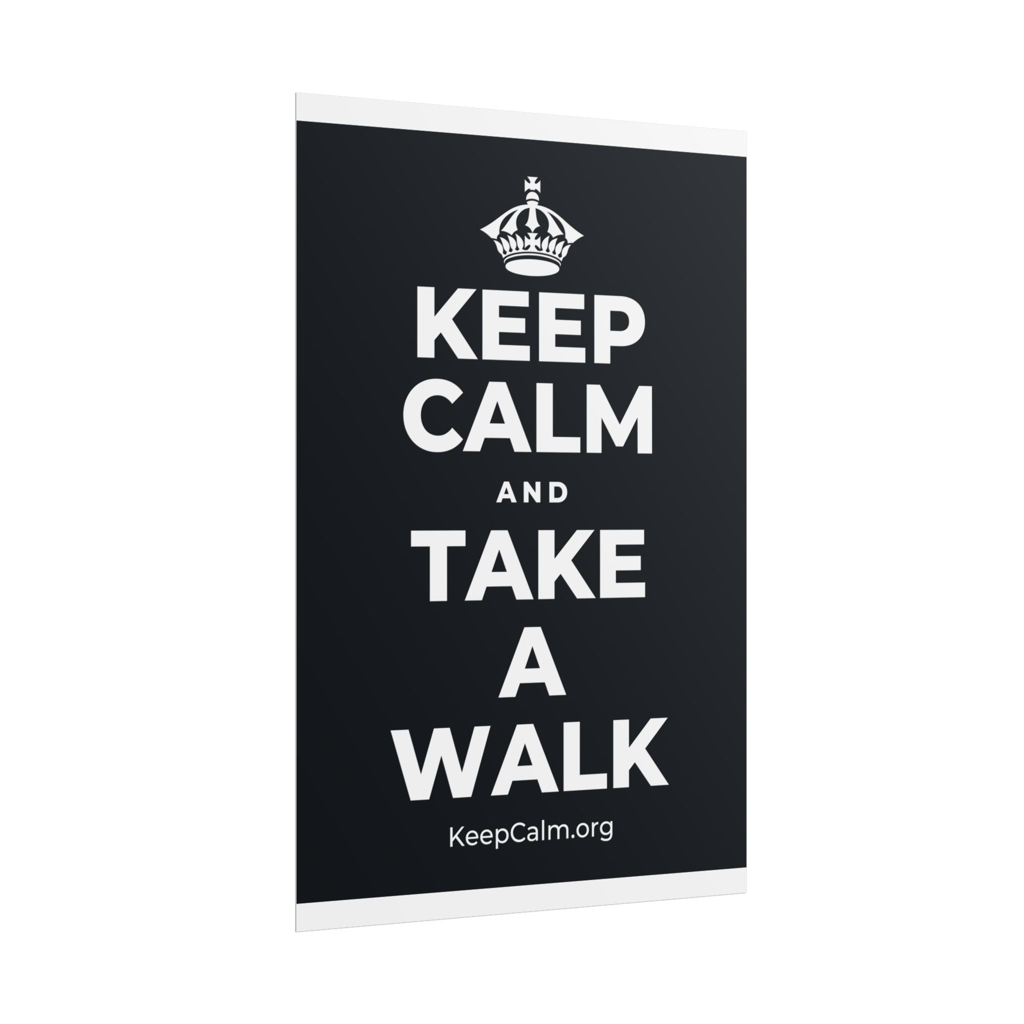 KEEP CALM AND TAKE A WALK Poster (Dark)