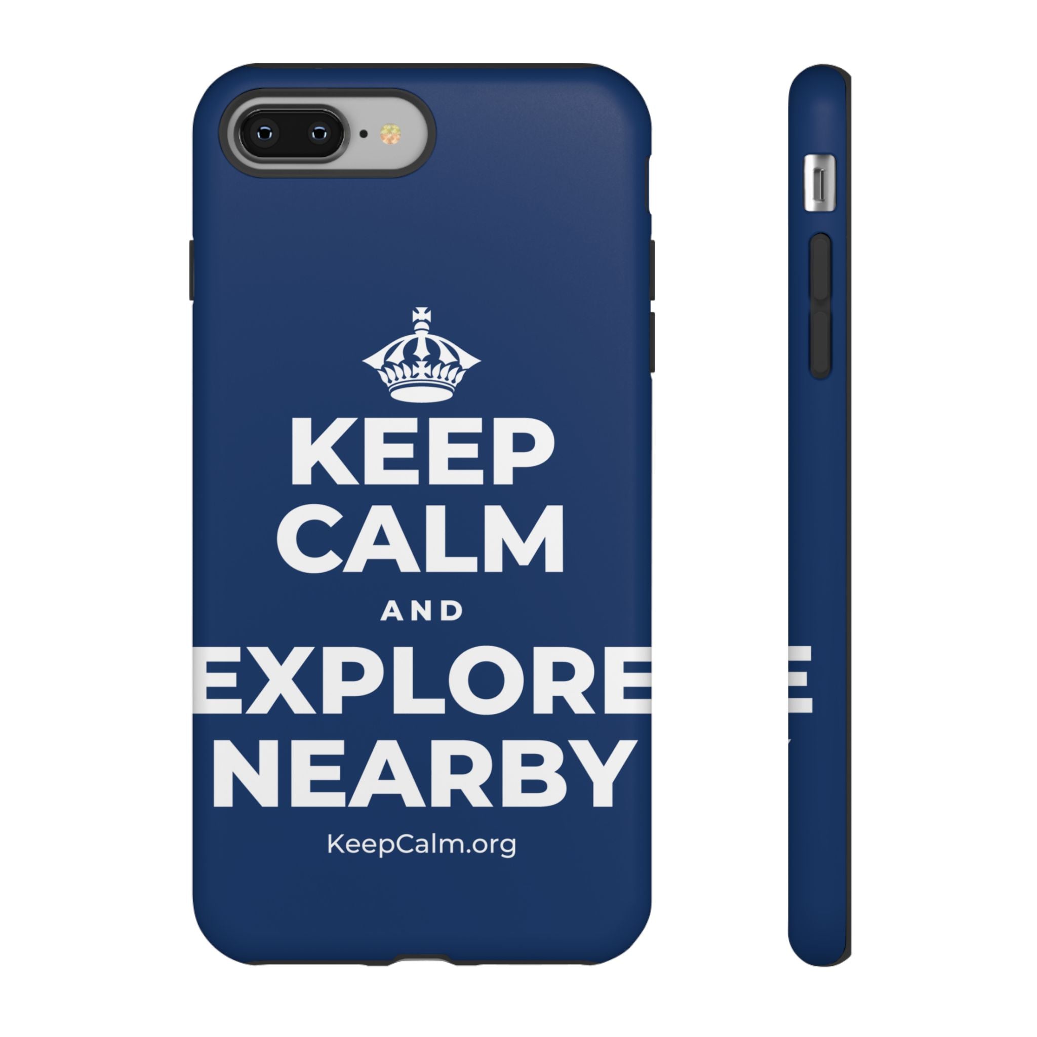 KEEP CALM AND EXPLORE NEARBY Phone Case