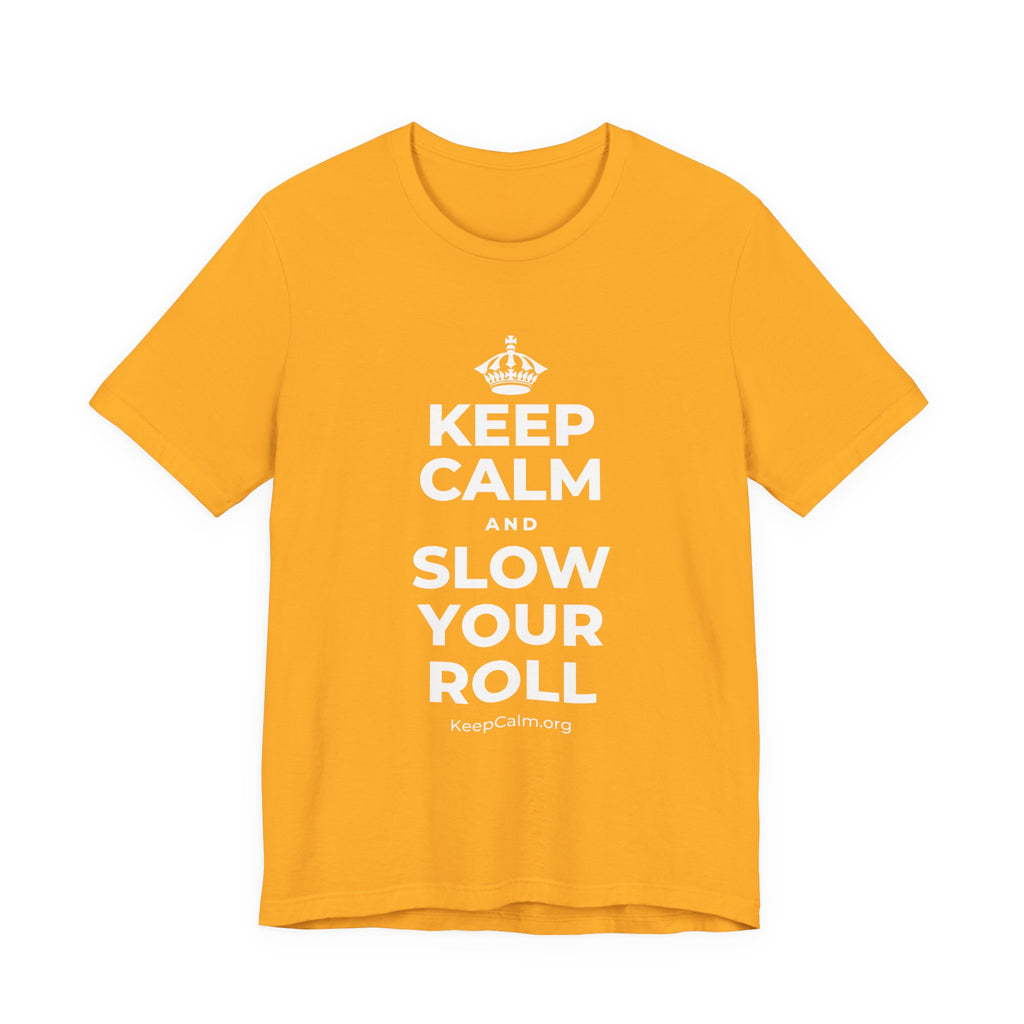 KEEP CALM AND SLOW YOUR ROLL T-Shirt (Baby Blue–Silver)