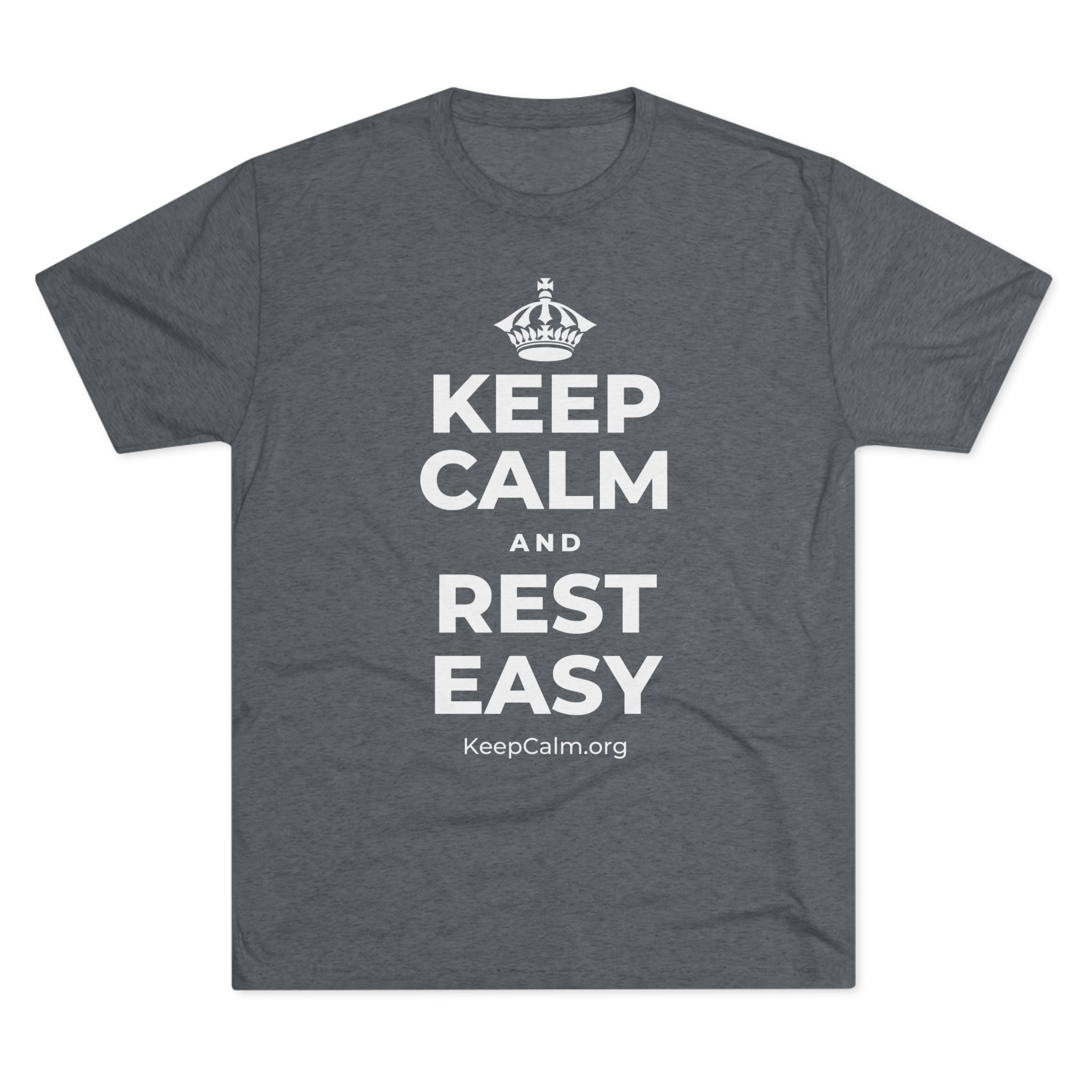 KEEP CALM AND REST EASY Tri-Blend Tee