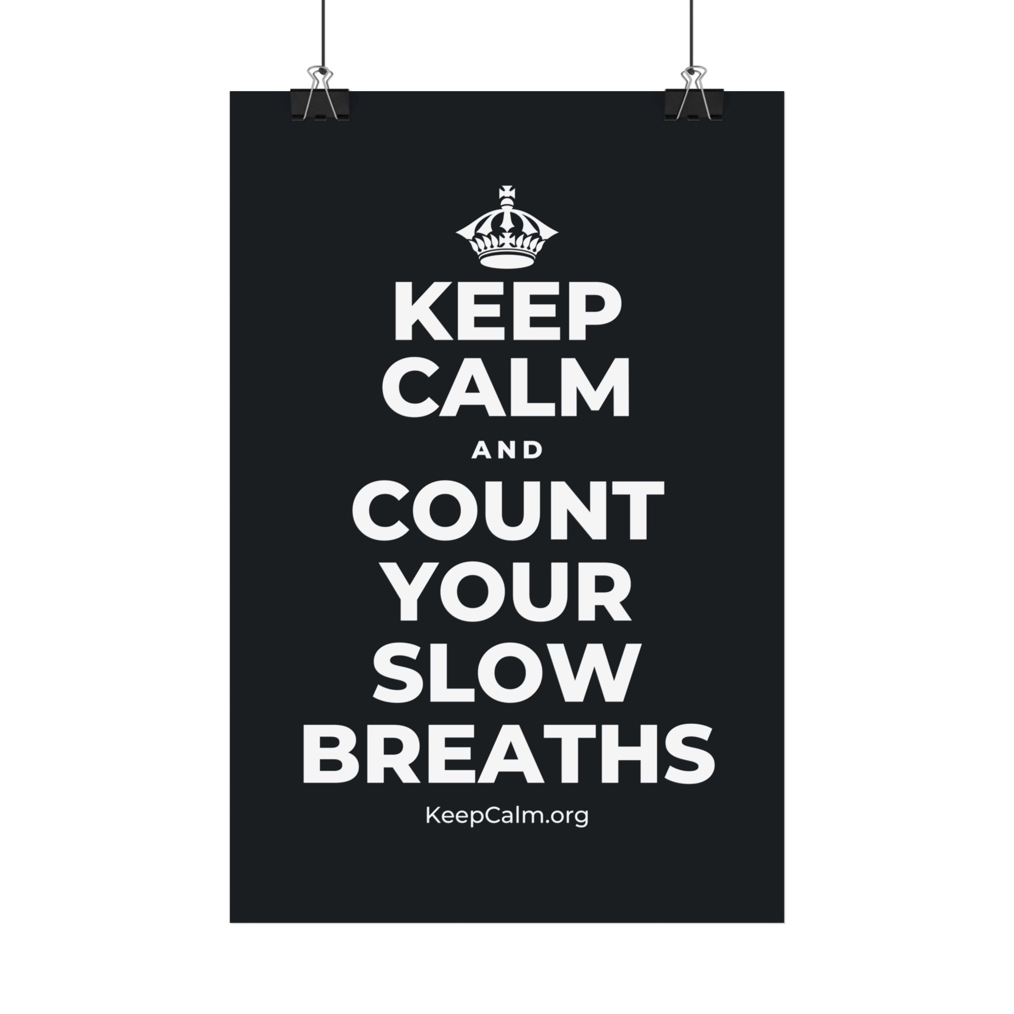 KEEP CALM AND COUNT YOUR SLOW BREATHS Satin Poster (Dark)