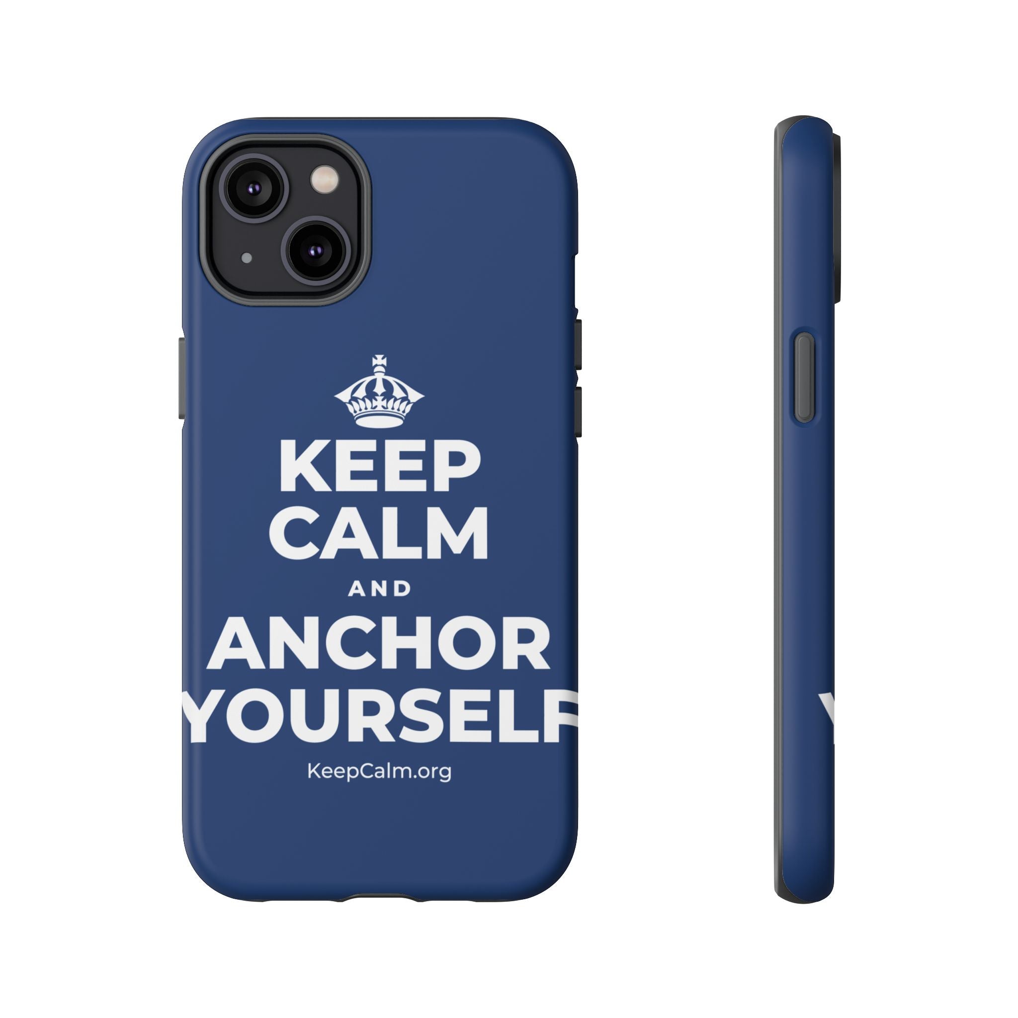 KEEP CALM AND ANCHOR YOURSELF Phone Case