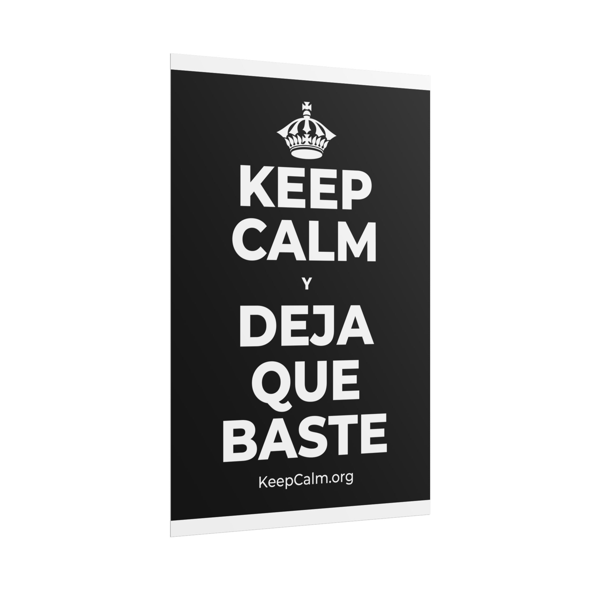 KEEP CALM Y DEJA QUE BASTE Poster