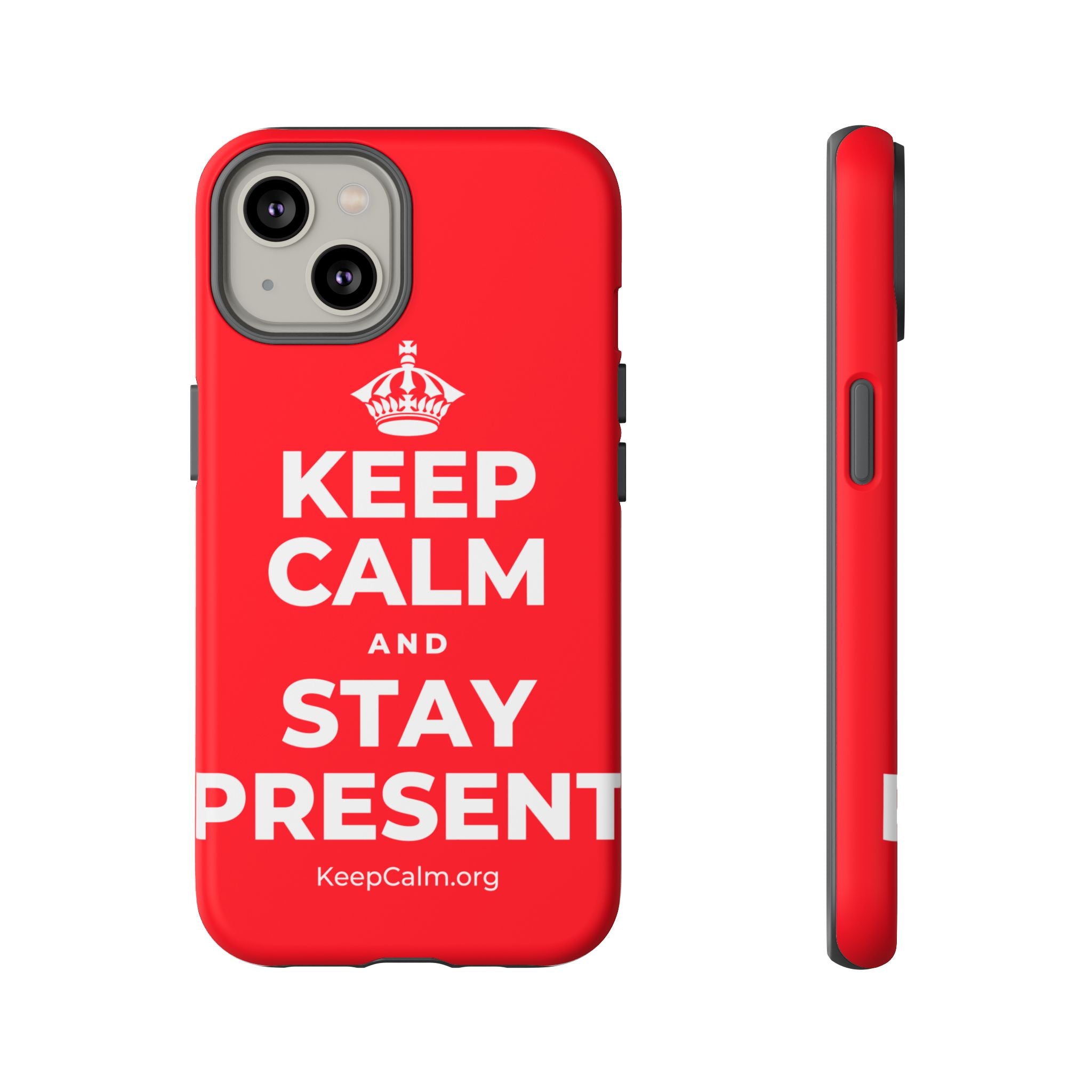 KEEP CALM AND STAY PRESENT Phone Case