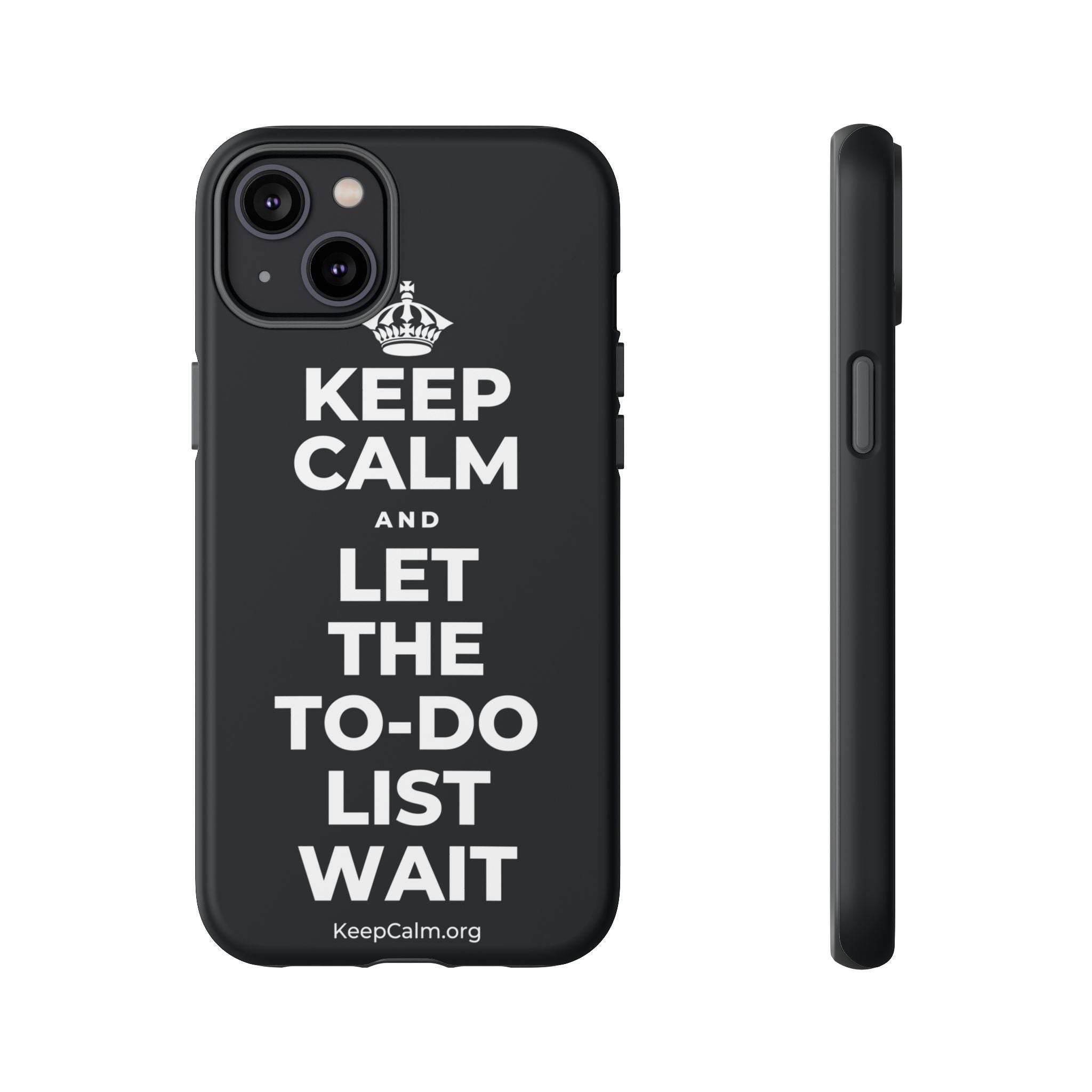 KEEP CALM AND LET THE TO-DO LIST WAIT Phone Case (Dark)