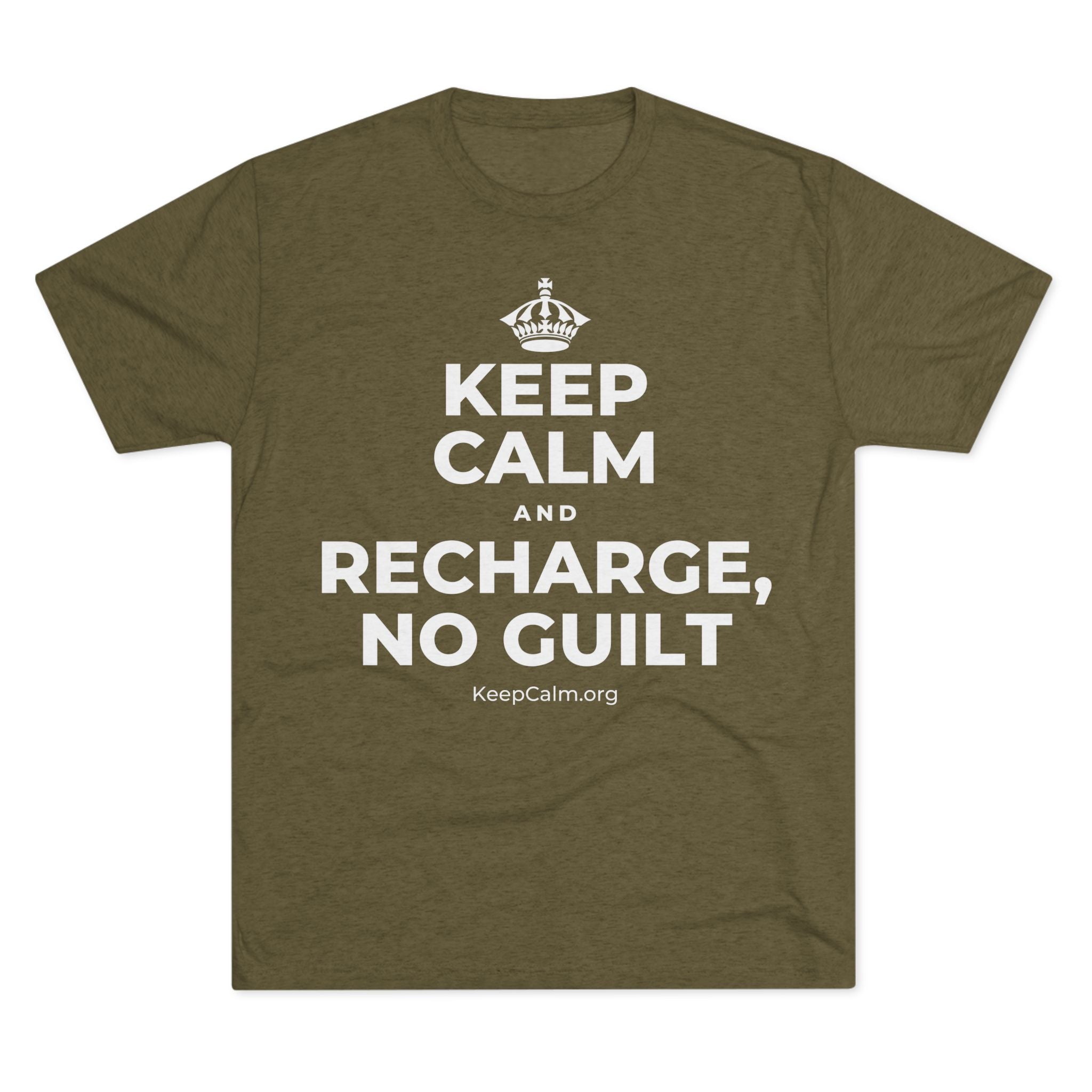 KEEP CALM AND RECHARGE, NO GUILT Tri-Blend Tee