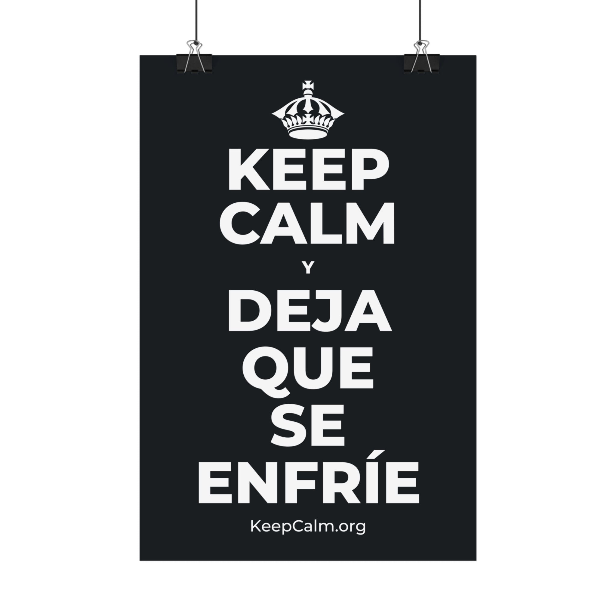 KEEP CALM Y DEJA QUE SE ENFRÍE Satin Poster (Dark)