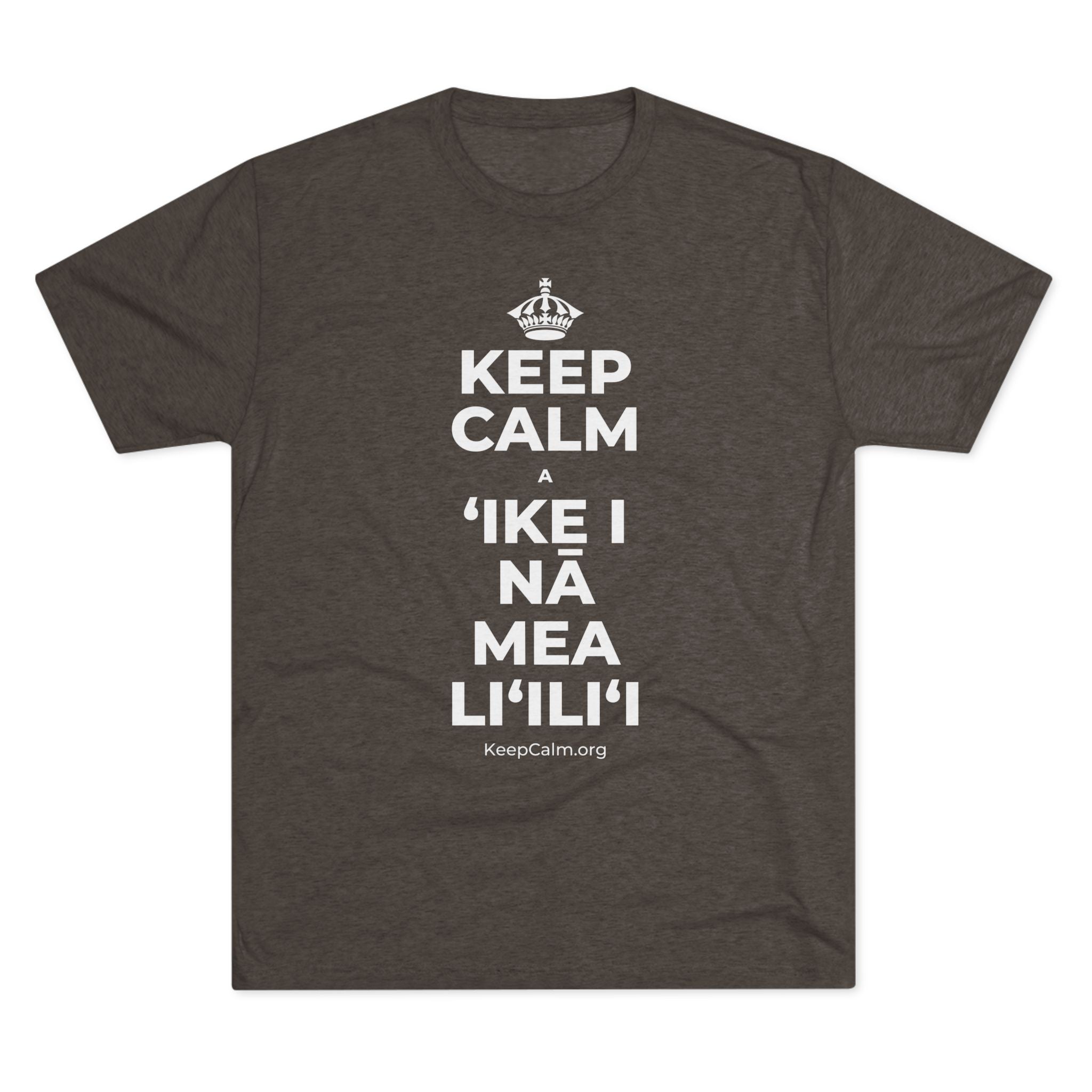 KEEP CALM A ʻIKE I NĀ MEA LIʻILIʻI Tri-Blend Tee