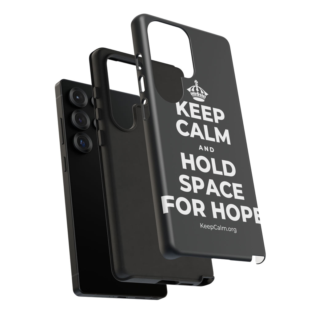 KEEP CALM AND HOLD SPACE FOR HOPE Phone Case (Dark)